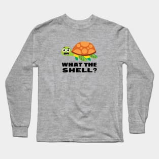 What the Shell? - Turtle Pun Long Sleeve T-Shirt